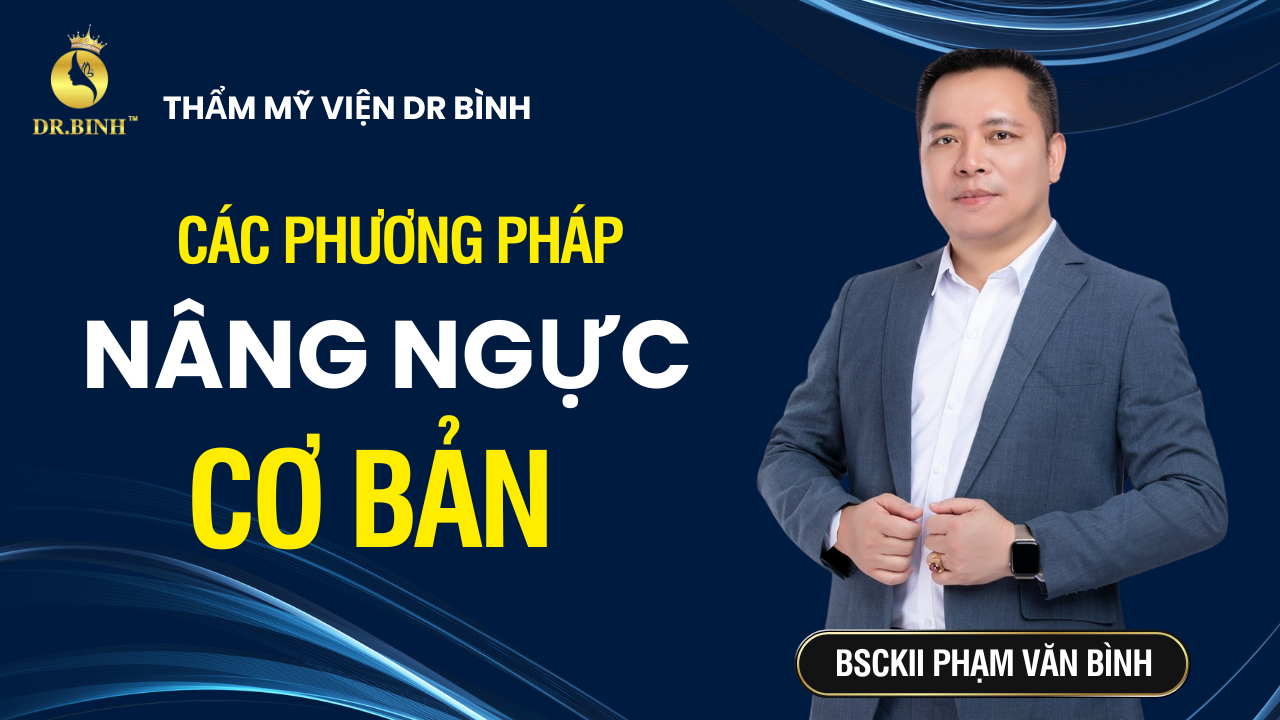 Các phương pháp nâng ngực tốt nhất hiện nay ưu và nhược điểm