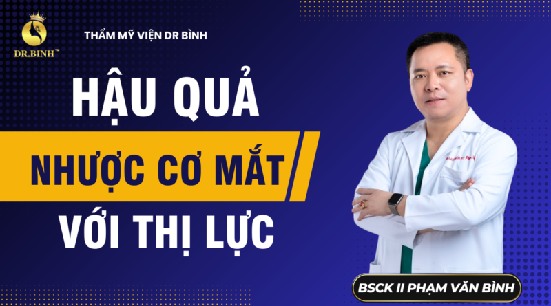 Nhược cơ mắt nguyên nhân hậu quả và cách chữa bệnh nhược cơ mắt